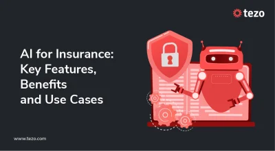 AI for Insurance Key Features, Benefits and Use Cases